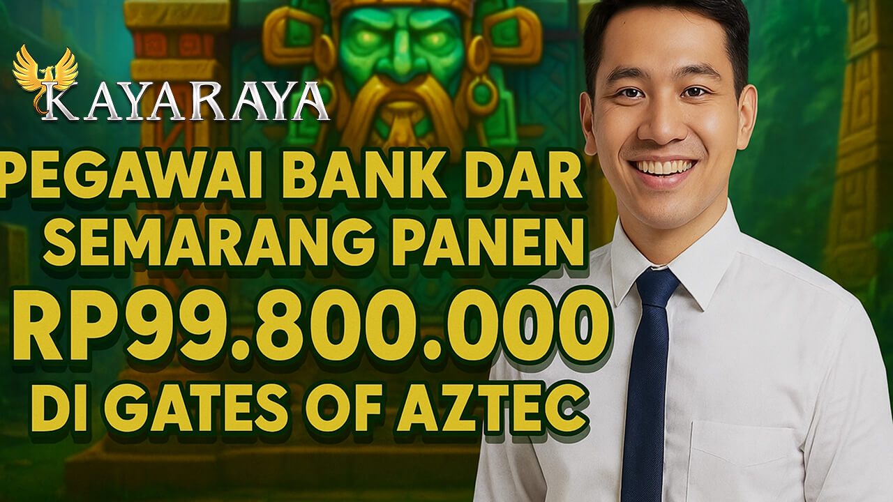 Pegawai Bank dari Semarang Panen Rp99.800.000 di Gates of Aztec RTP Makswin 98,10% Gara-gara Putri, Ratu Makswin di KAYARAYA
