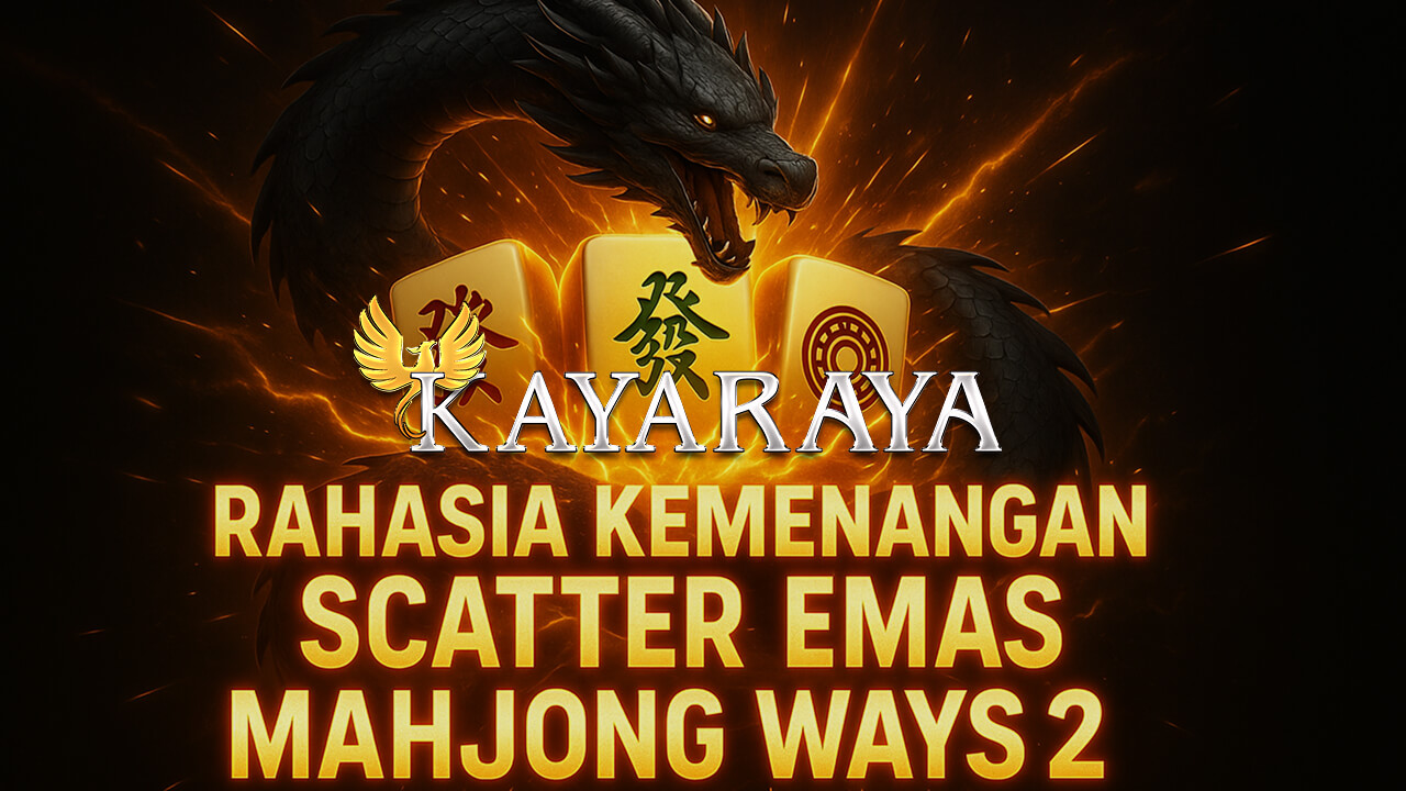 Rahasia Kemenangan Scatter Emas Mahjong Ways 2 di KAYARAYA Hadirkan RTP Live 97% Ala Robby, Streamer Game